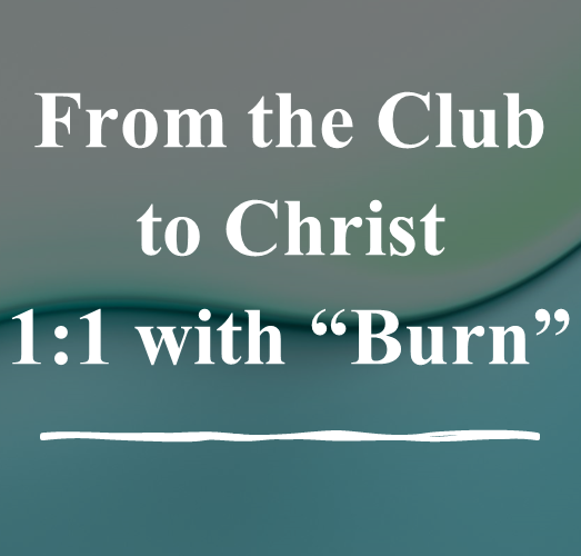 From the Club to Christ - 1:1 with Burn